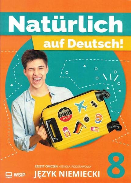 Naturlich auf Deutsch! J. niemiecki SP 8 Ćwiczenia