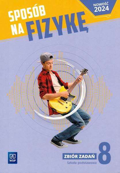 Fizyka SP 8 Sposób na fizykę Zbiór Zadań