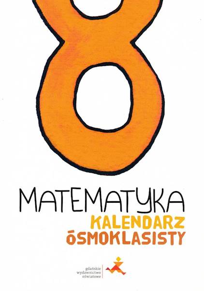 Matematyka SP 8 Kalendarz ósmoklasisty GWO