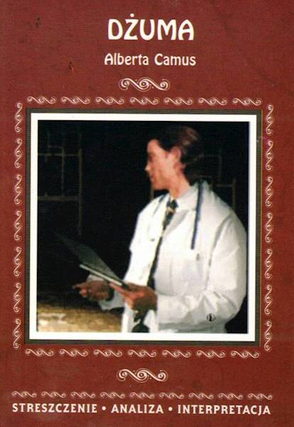 Streszczenia - Dżuma Alberta Camus LITERAT