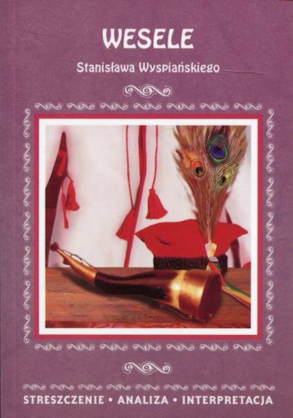 Streszczenia - Wesele Stanisława Wyspiańskiego