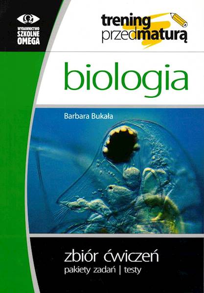 Trening przedMaturą Biologia Zbiór ćwiczeń OMEGA