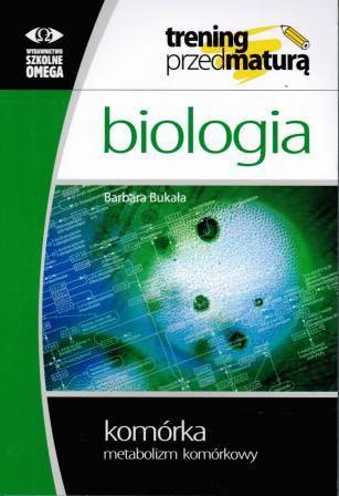 Trening przedMaturą Biologia Metabolizm komórkowy