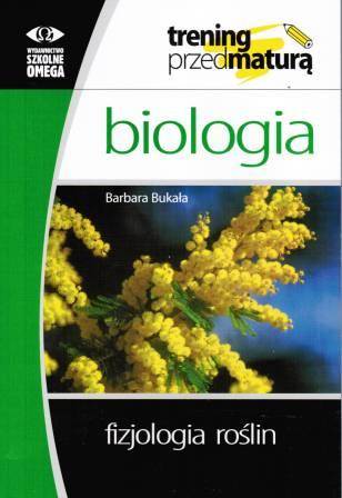 Trening przedMaturą Biologia Fizjolog roślin OMEGA