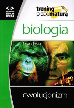 Trening przedMaturą Biologia Ewolucjonizm OMEGA