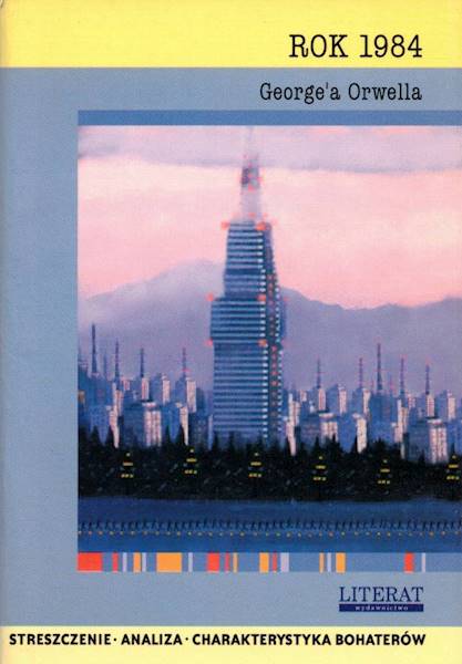 Streszczenia - Rok 1984 George'a Orwella LITERAT
