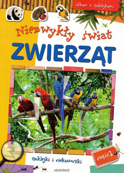 Album z naklejkami Niezwykły świat zwierząt cz.1