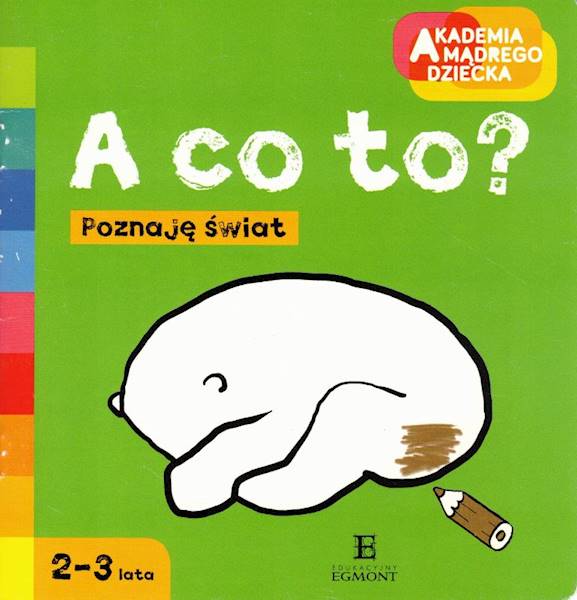Kolorowanka A co to? Akademia mądrego dziecka