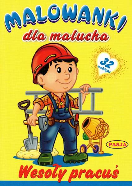 Malowanki dla malucha - Wesoły pracuś Pasja