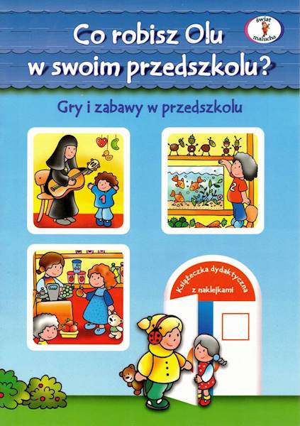 Co robisz Olu w swoim przedszkolu? Gry i zabawy