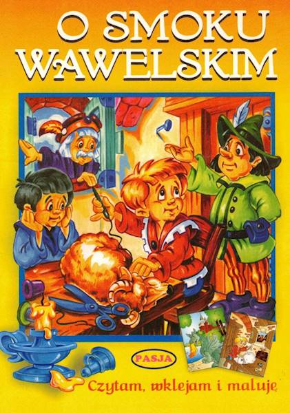 Czytam, wklejam, maluję - O smoku wawelskim Pasja