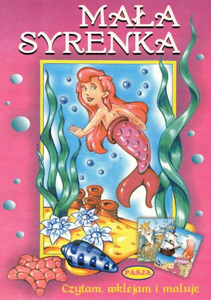 Czytam, wklejam, maluję - Mała Syrenka Pasja