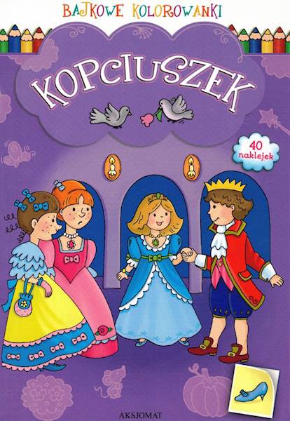 Bajkowe kolorowanki - Kopciuszek Aksjomat