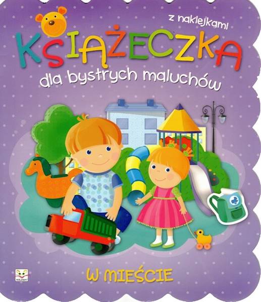 Książeczka dla bystrych maluchów. W mieście
