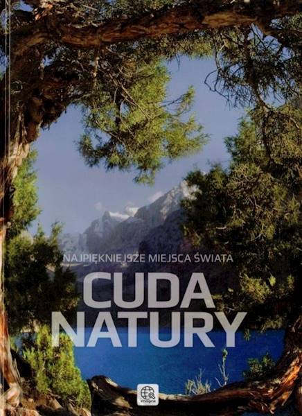 Cuda Natury Najpiękniejsze miejsca Świata IMAGINE