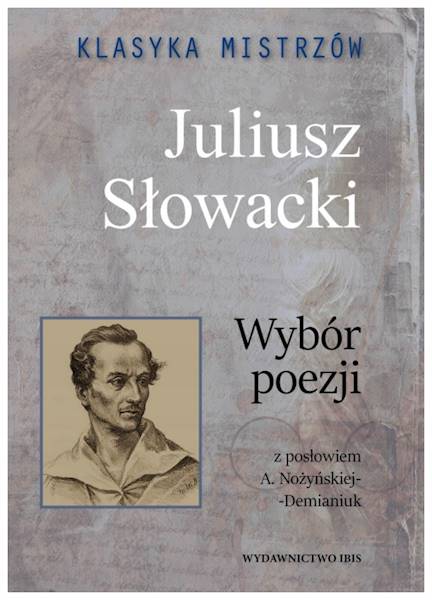 Klasyka mistrzów. Juliusz Słowacki. Wybór poezji