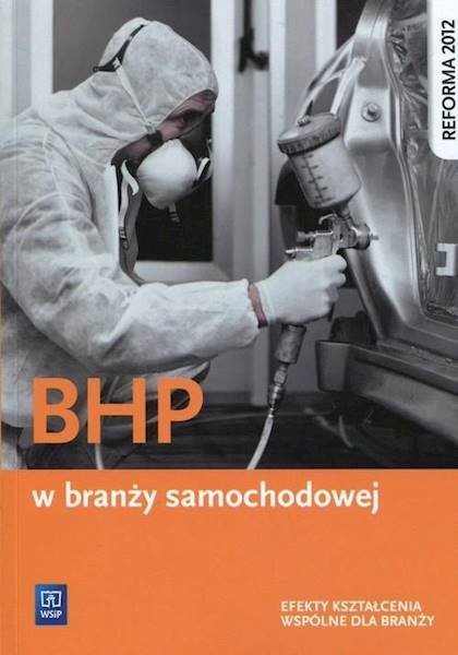 BHP w branży samochodowej. Podr. do kształ. w.2016