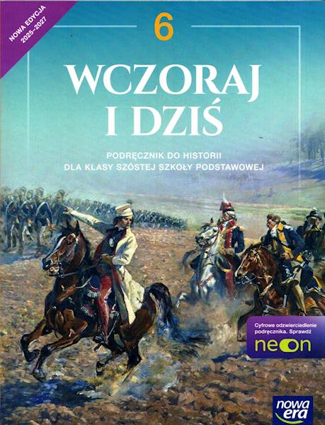 Historia SP NE 6 Wczoraj i dziś Podręcznik NEON
