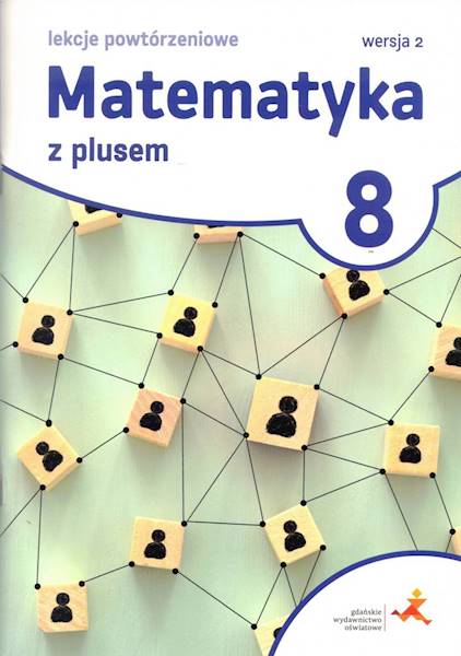 Matematyka SP 8 Z Plusem Lekcje powtórzeniowe w.2