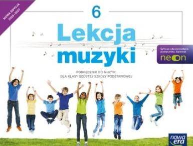Muzyka SP NE 6 Lekcja muzyki Podręcznik NEON