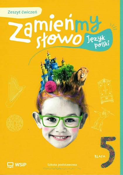 Język polski WSiP SP 5 Zamieńmy słowo ćwiczenia