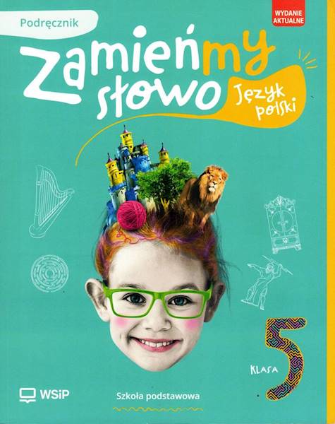 Język polski WSiP SP 5 Zamieńmy słowo Podręcznik