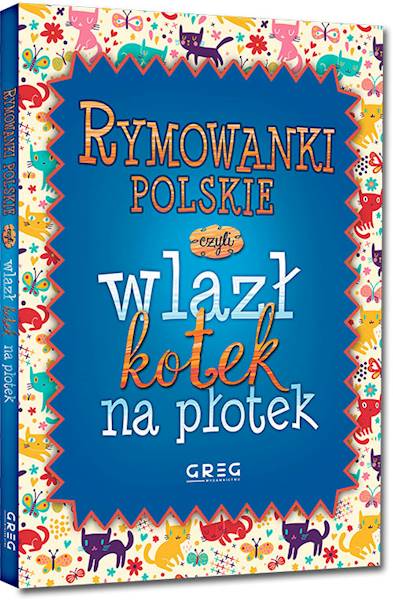 Rymowanki polskie czyli wlazł kotek na płotek Greg