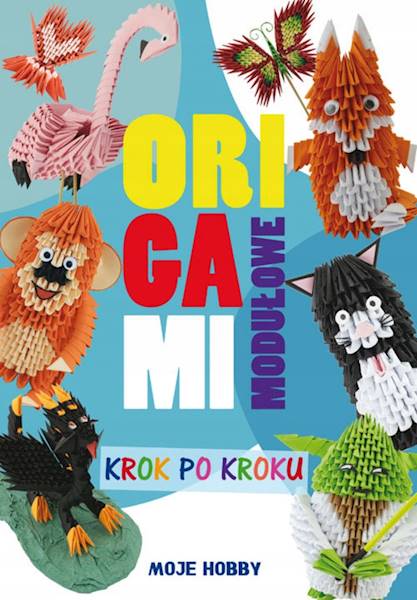 Origami modułowe Krok po kroku Moje Hobby LITERAT