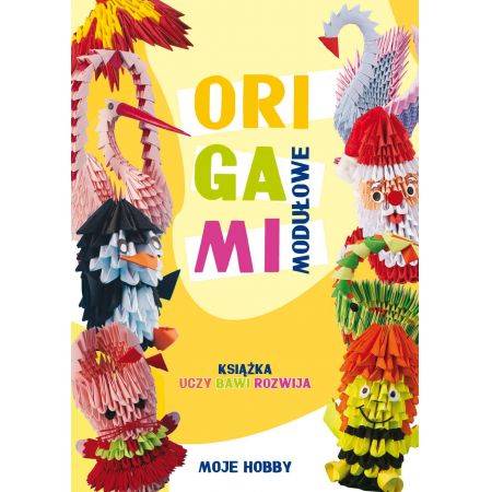 Origami modułowe Krok po kroku Moje Hobby LITERAT