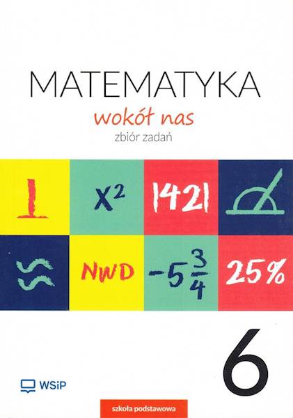 Matematyka Wokół nas SP 6 Zbiór zadań WSIP