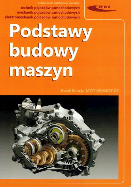 Podstawy budowy maszyn WKŁ MOT.05/MOT.02