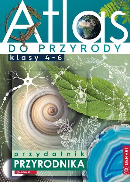 Atlas do przyrody. Klasy 4-6 + Przydatnik Przyrodn