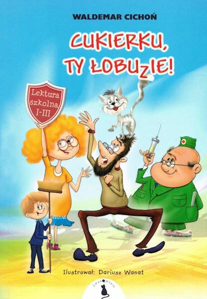 Cukierku, Ty Łobuzie! Waldemar Cichoń