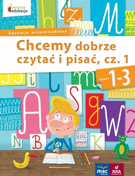 Owocna Edukacja. Chcemy dobrze czytać i pisać cz.1