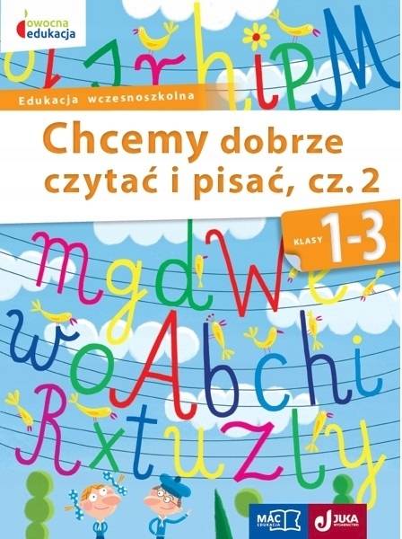 Owocna Edukacja. Chcemy dobrze czytać i pisać cz.2