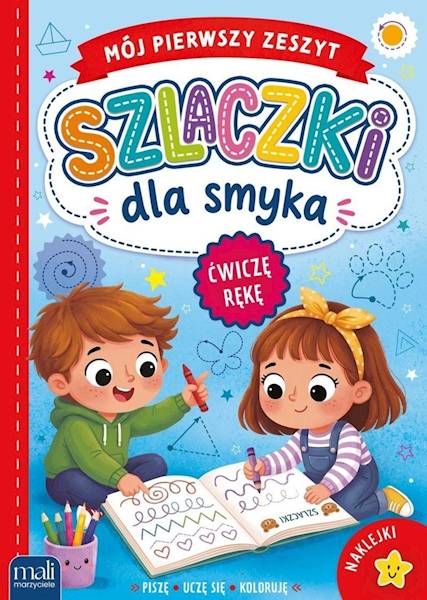 Mój pierwszy zeszyt. Szlaczki dla smyka