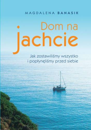 Książka ''DOM NA JACHCIE''