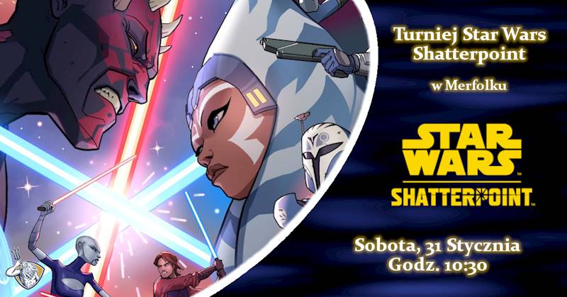 Turniej Star Wars Shatterpoint w Merfolku 31.01.26
