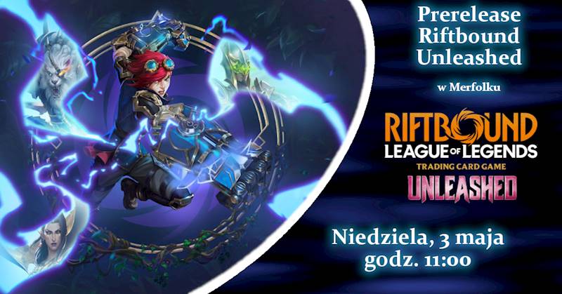 Prerelease Riftbound Unleashed Niedziela 03.05