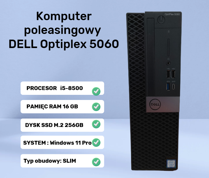 Komputer poleasingowy DELL 5060 SLIM / I5-8500 / 8192 / 256 SSD 16GB  WIN11PRO 