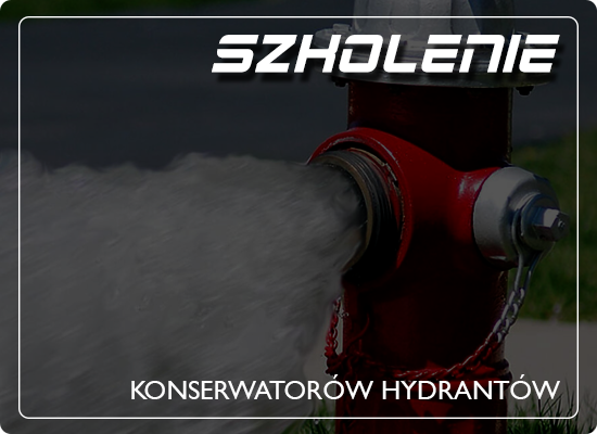 Szkolenie teoretyczne i praktyczne w zakresie badania i konserwacji hydrantów zewnętrznych i wewnętrznych 