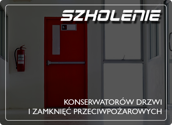 Szkolenie z zakresu ochrony przeciwpożarowej drzwi i innych zamknięć ppoż.