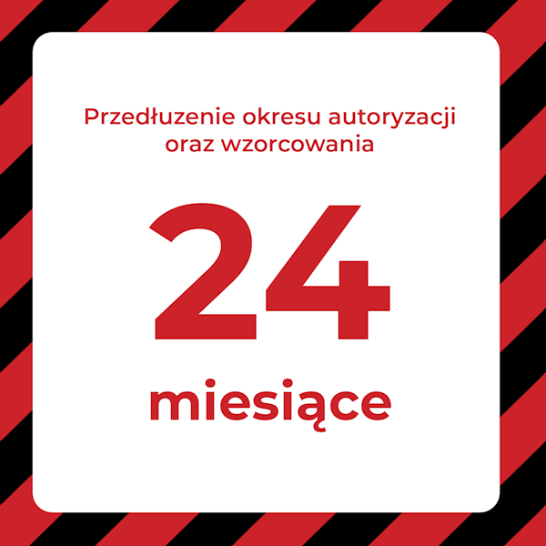 Przedłuzenie okresu autoryzacji oraz wzorcowania na 24 miesiące.