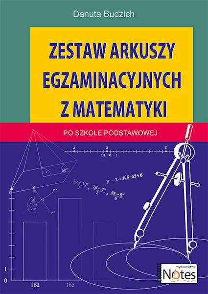 Zestaw arkuszy egzaminacyjnych z matematyki po szkole podstawowej.