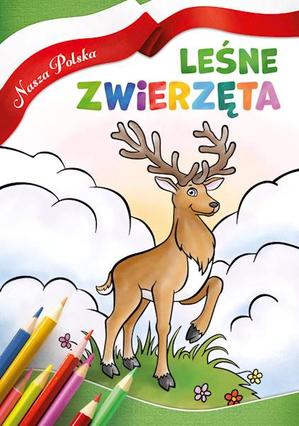 Nasza Polska. Leśne Zwierzęta