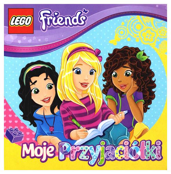 LEGO FRIENDS. MOJE PRZYJACIÓŁKI