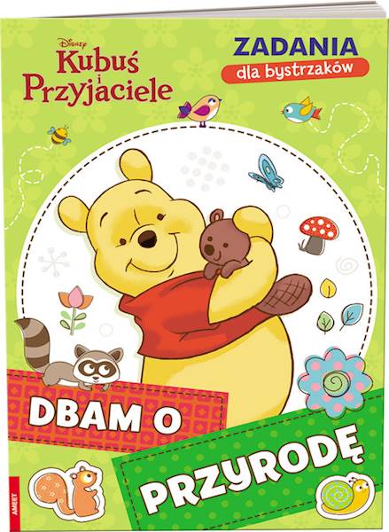 KUBUŚ I PRZYJACIELE. ZADANIA DLA BYSTRZAKÓW DBAM O PRZYRODĘ