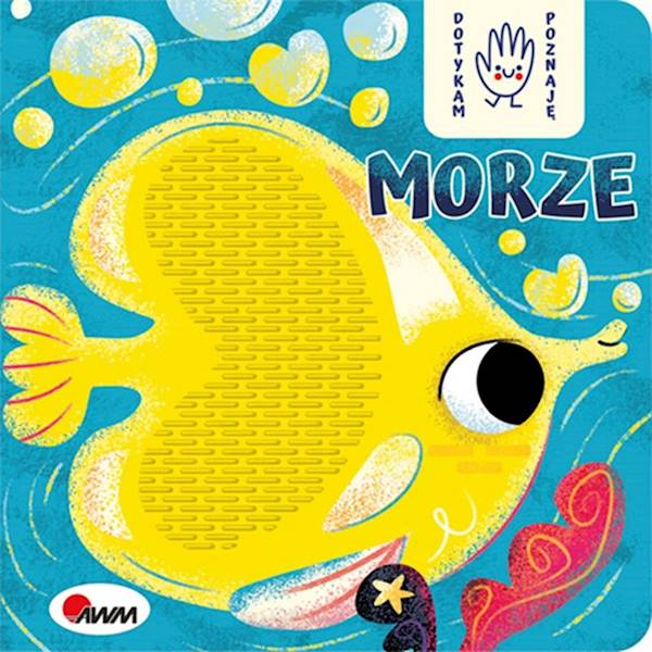 DOTYKAM, POZNAJĘ - MORZE