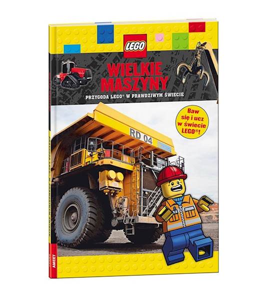 LEGO. WIELKIE MASZYNY. PRZYGODA LEGO W PRAWDZIWYM ŚWIECIE