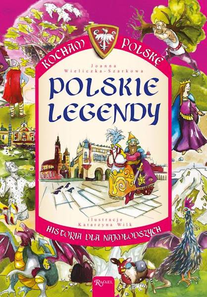 Kocham Polskę. Polskie Legendy